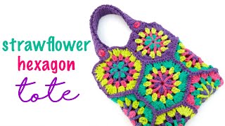 How To Crochet the Strawflower Hexagon Tote [upl. by Sisto]