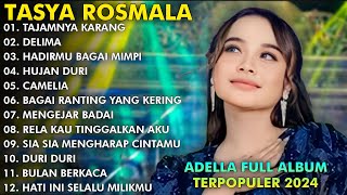 quotTAJAMNYA KARANG DELIMA HADIRMU BAGAI MIMPIquot TASYA ROSMALA TERBARU FULL ALBUM ADELLA 2024 [upl. by Kumler]