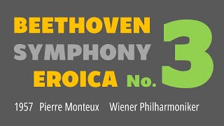 BEETHOVEN SYMPHONY No3 EROICA Pierre Monteux Wiener Philharmoniker 1957 [upl. by Eimyaj]