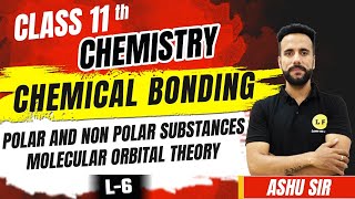 Class 11 Chemistry  Chemical Bonding L6  Polar and Nonpolar Substances  Molecular Orbital Theory [upl. by Avra234]