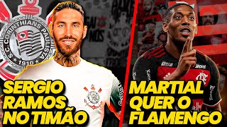 Sergio Ramos JOGADOR DO CORINTHIANS  Martial TUDO CERTO com o Flamengo  E MAIS [upl. by Vasiliu]