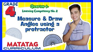 Measure and Draw Angles using a Protractor Grade 4 Q1 LC2 MATATAG Curriculum [upl. by Rozamond]