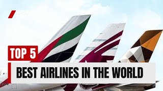 Top 5 Best Airlines In The World top5 facts top information [upl. by Loren]