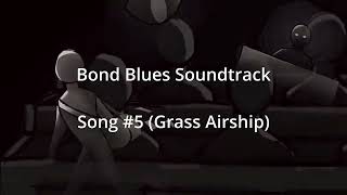 Bond Blues Soundtrack Song 5 Grass Airship [upl. by Iturhs434]