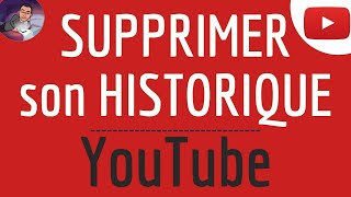 Effacer HISTORIQUE YOUTUBE comment supprimer son historique de RECHERCHE et de navigation Youtube [upl. by Aiseneg]