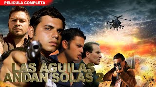 Las Aguilas Andan Solas 2  La Pelicula  Nueva 2024  Aguila Blanca TV [upl. by Court860]