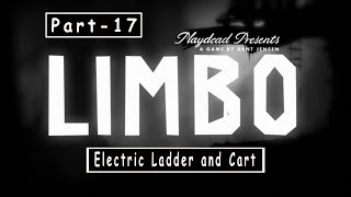 Limbo  Part17 Electric Ladder and Cart [upl. by Alleuqcaj]