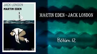 Sesli Kitap Martin Eden Jack London Bölüm 12 [upl. by Enelhtak]