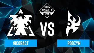 Nicoract vs Rodzyn  ESL SC2 Masters Spring 2024 Europe Regionals  Swiss R3 [upl. by Chappie709]