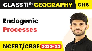 Endogenic Processes  Geomorphic Processes  Class 11 Geography [upl. by Cathy]