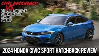 2024 Civic Hatchback Sport VS The Other Hatchbacks [upl. by Sil]