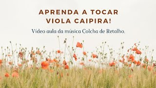 Aprenda a tocar quotColcha de Retalho na Viola Caipiraquot [upl. by Sanyu376]