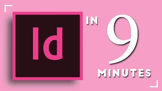 Learn Adobe InDesign in 9 MINUTES  Formatting Tools Layout Text Etc  2020 Beginner Basics [upl. by Nagaek]