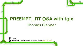 PREEMPTRT QampA with tglx  Thomas Gleixner [upl. by Airdnola238]