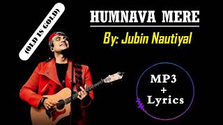 Humnava Mere Lyrics ampMP3 Song  Jubin Nautiyal  Manoj Muntashir  Rocky  Shiv  Bhushan Kumar [upl. by Ariec778]