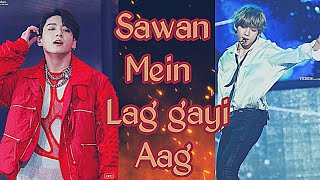 Sawan Mein Lag Gayi Aag  Taekook  Hindi mix fmv [upl. by Moule]