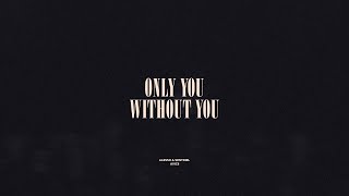 Only You  Without You [upl. by Anitahs]