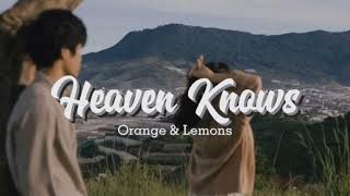 Orange amp Lemons  Heaven Knows lyrics [upl. by Herbst]