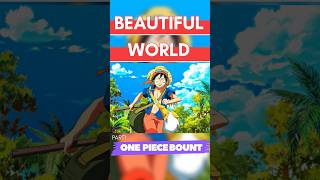 The beautiful world of one piece onepiece luffy animeedit anime 4k onepicebountyrush shorts [upl. by Drawdesemaj405]