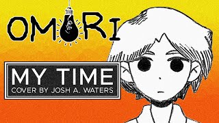 〖OMORI〗My Time by Bo en Tunnelberg Cover [upl. by Amik306]