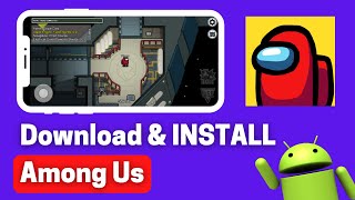 How To Download amp INSTALL Among Us On Android  Among Us Multiplayer Game For Android [upl. by Ennobe]