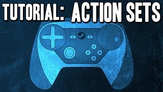 Action Sets  A Beginners Guide  How To  Steam Controller Tutorial  Tip [upl. by Tacy]