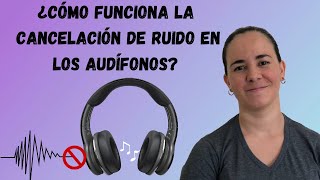 ¿Cómo funciona la cancelación de ruido en los audífonos [upl. by Ajin]