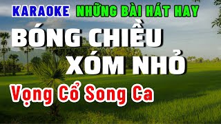 Karaoke vọng cổ Bóng chiều xóm nhỏ song ca [upl. by Alraep]