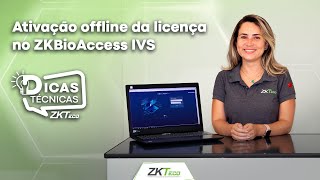 Dicas Técnicas 16  Como realizar a ativação offline de uma licença do ZKBioAccess IVS [upl. by Ellenet]