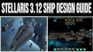 Stellaris 313 Ship Design Guide [upl. by Hsejar]