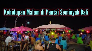 Situasi Pantai Seminyak di Bali  Pantai Seminyak Bali Malam Hari [upl. by Damick]