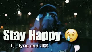 【和訳】Tj  Stay Happy [upl. by Meghann]