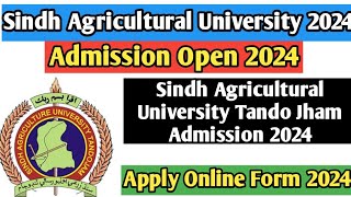 Sindh Agriculture University TandojamHow to Fill Undergraduate Form Online Apply Online 2024 [upl. by Ennaylime]