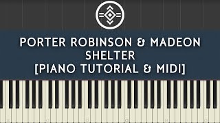 Porter Robinson amp Madeon  Shelter Piano Tutorial amp Midi [upl. by Ordep]