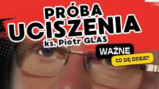 PRĂ“BA UCISZENIA  ks Piotr GLAS [upl. by Berhley]