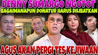 AGUS AKAN DI TES KEJIWAANNYA GUYS  AKUI KALAH SAMA DENSU FA IJINKAN DONATUR DILIBATKAN [upl. by Appilihp]