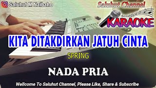 KITA DITAKDIRKAN JATUH CINTA ll KARAOKE MALAYSIA ll SPRING ll NADA PRIA ADO [upl. by Frasier]