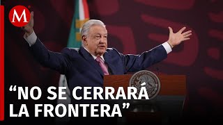 AMLO asegura que cierre de frontera no es comercial es migratorio [upl. by Eirot]