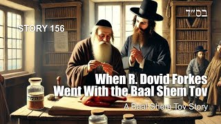 When R Dovid Forkes Went With the Baal Shem Tov  a Baal Shem Tov story [upl. by Ralyat]