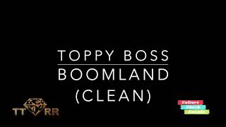 Toppy Boss  Boomland TTRR Clean Version PROMO [upl. by Chouest25]