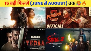 15 Upcoming BIG Movies Releasing June To August 2024 Hindi Upcoming Bollywood amp South Indian Film [upl. by Ettennad]