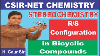 Stereochemistry  R S Configuration in Bicyclic System  CSIR NET Chemistry [upl. by Eshman]