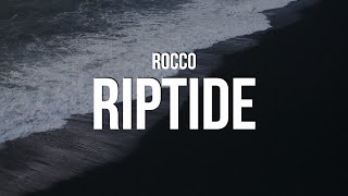 Rocco  Riptide Lyrics [upl. by Alletniuq]