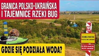 Co skrywa granica polskoukraińska na rzece Bug [upl. by Melody]