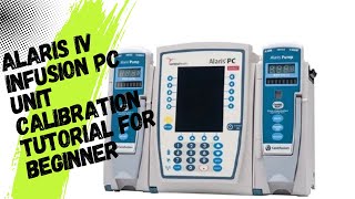 Alaris IV Infusion PC Unit Calibration Tutorial for Beginner [upl. by Zehe]