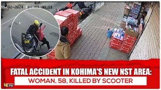 FATAL ACCIDENT IN KOHIMAS NEW NST AREA 58YEAROLD WOMAN KILLED BY SCOOTER RIDER ARRESTED [upl. by Hawk48]