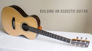 Building an Acoustic Guitar Full Montage [upl. by Kcid539]