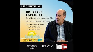 Entrevista del Dr Roque Espaillat Candidato presidencial RD partido Socialista Democratico [upl. by Mitran]