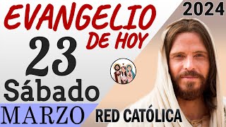 Evangelio de Hoy Sabado 23 de Marzo de 2024  REFLEXIÓN  Red Catolica [upl. by Yecak]