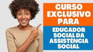 CONHEÇA O CURSO quotEDUCADOR SOCIAL DA ASSISTÊNCIA SOCIALquot [upl. by Gayleen]